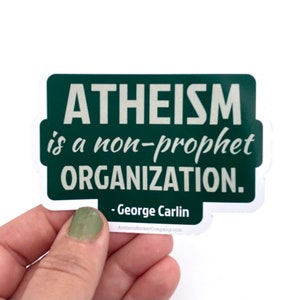 atheism is a non prophet organization George Carlin quote vinyl sticker