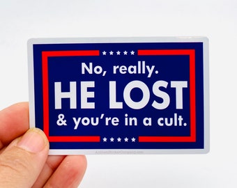 No, really. He lost and you’re in a cult vinyl sticker