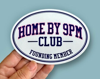 home by 9pm club vinyl sticker