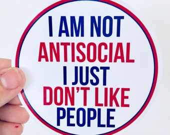 I am not antisocial vinyl sticker