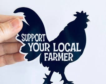 support your local farmers sticker | rooster sticker | poultry farmer vinyl sticker