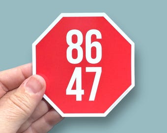 86 47 stop sign, anti trump sticker, anti fascism sticker, fdt waterproof vinyl sticker