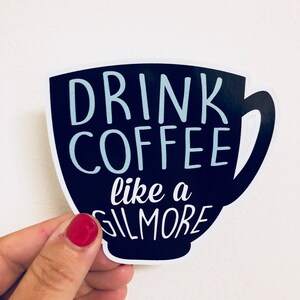 drink coffee like a gilmore vinyl sticker