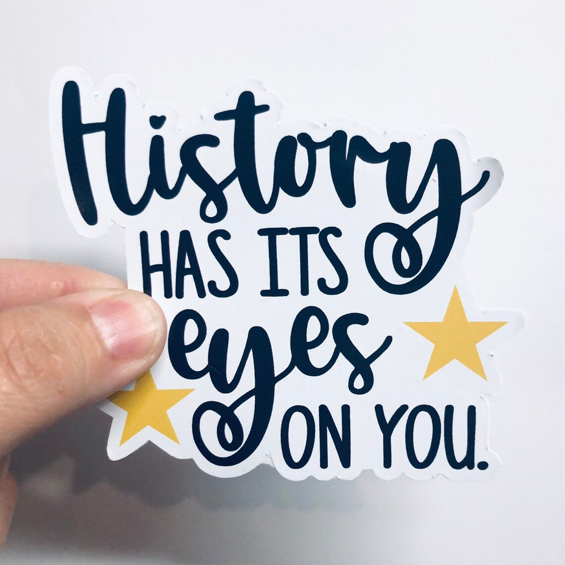 History Has Its Eyes on You Vinyl Sticker Etsy