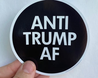 Anti Trump AF vinyl sticker