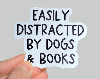 easily distracted by dogs and books sticker