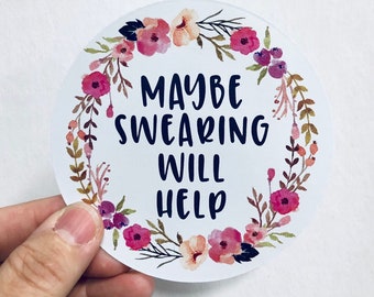 maybe swearing will help vinyl sticker