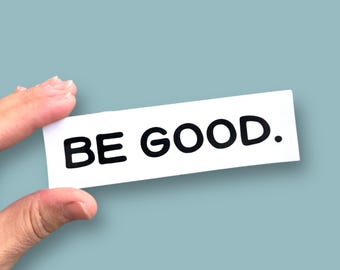 be good 5" waterproof vinyl sticker