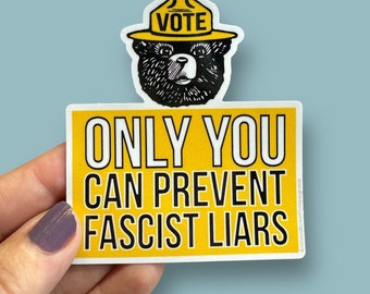 smokey says vote because only you can prevent fascist liars vinyl sticker