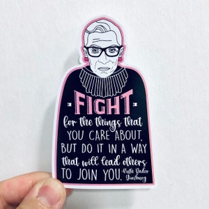 Fight for the things you care about Ruth Bader Ginsburg vinyl sticker