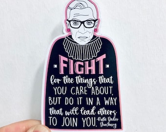 Fight for the things you care about Ruth Bader Ginsburg vinyl sticker