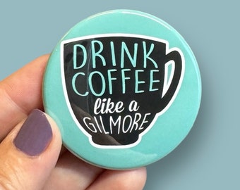 Drink coffee like a Gilmore round magnet