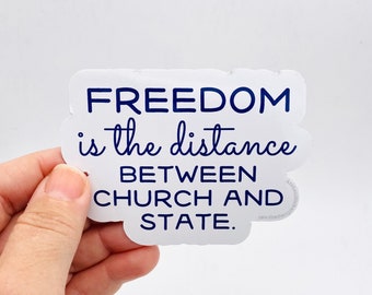Freedom is the distance between church and state vinyl sticker