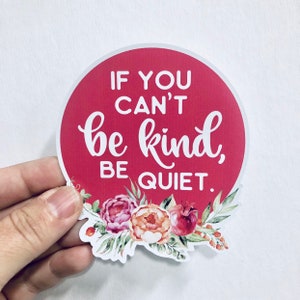If you can&#39;t be kind vinyl sticker