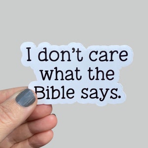 I don’t care what the Bible says vinyl sticker