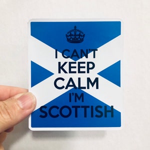 May include: A blue and white sticker with the Scottish flag and the text "I can't keep calm I'm Scottish".