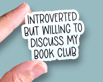 introverted but willing to discuss my book club small vinyl sticker