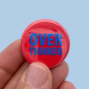over thinker pinback button