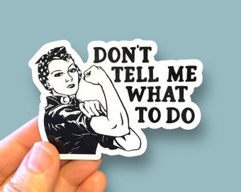 Don’t tell me what to do vinyl sticker