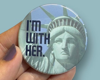 I’m with her Statue of Liberty round magnet