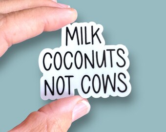 milk coconuts not cows small phone case or water bottle sized vinyl sticker