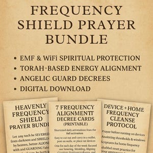 May include: A collection of spiritual resources, including cards and a protocol, labelled "FREQUENCY SHIELD PRAYER BUNDLE." The bundle offers EMF & WiFi spiritual protection, Torah-based energy alignment, and angelic guard decrees. Available as a digital download.