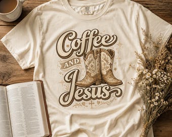 Coffee And Jesus Western PNG Cowgirl Boots Faith Based Christian T-shirt Design Trendy Christian Coffee Lover Sublimation Instant Download