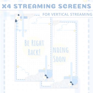 May include: Two vertical streaming screens with a light blue border and a dotted background. One screen says "Be Right Back!" and the other says "Ending Soon". The screens have cloud and star graphics, and the text "X4 Streaming Screens For Vertical Streaming" is at the top.