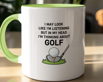 Funny Golf Mug, Thinking About Golf Gift for Men, Father's Day Golfing Gifts for Him