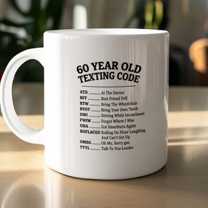Funny 60th Birthday Mug, 60 Year Old Texting Code Coffee Cup, Turning 60 Present
