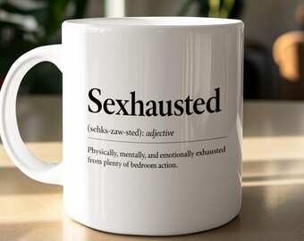 Sexhausted Funny Mug, Rude Anniversary Gift for Boyfriend or Husband, Cheeky Valentines Day Gift, Dictionary Definition Coffee Mug, UK Made