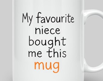 Favourite Niece Mug, Funny Gift for Auntie or Uncle, Auntie Birthday Present