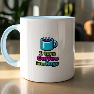 Lustige Programmierer Tasse - Ich verwandle Kaffee in Bugs, Coder Kaffeetasse