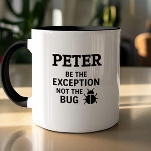 Mug programmeur personnalisé, soyez l'exception, pas l'insecte