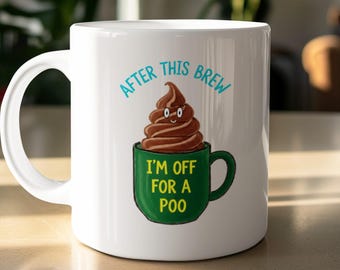 Funny Brew Mug | After This Brew I'm Off For A Poo | Ceramic Coffee Cup