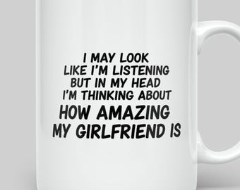Funny Mug For Boyfriend - Gift from Girlfriend - Thinking About My Girlfriend Coffee Cup UK