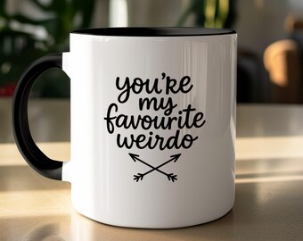 You're My Favourite Weirdo Ceramic Mug, Anniversary Gift