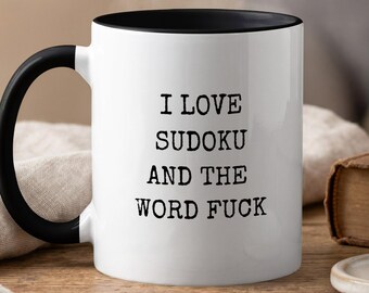 Funny Sudoku Mug - I Love Sudoku and the Word Fuck - Sweary Gift for Puzzle Lover