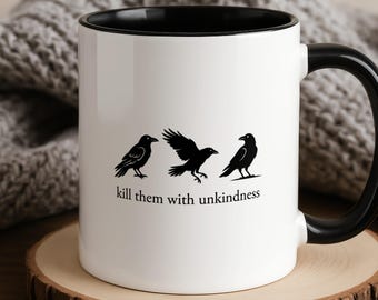 Raven Mug, Kill Them With Unkindness - Goth Coffee Cup - Dark Academia Gift