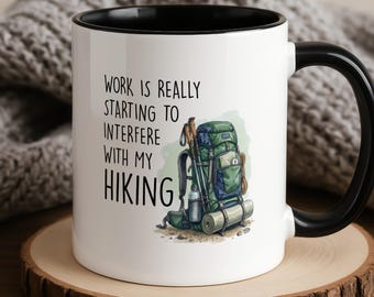 Work Is Interfering With My Hiking Mug, Funny Hiker Gift