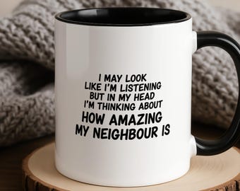 Funny Neighbour Mug Gift, Next Door Neighbour Coffee Cup