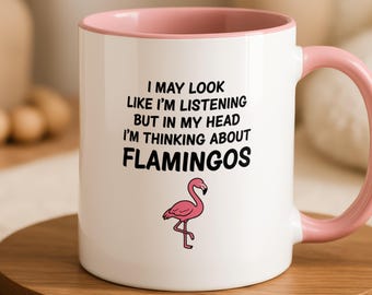 Funny Flamingo Mug | Flamingo Lover Gift | Thinking About Flamingos