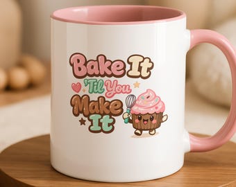 Bake It Til You Make It Cupcake Ceramic Mug, Baker Gift