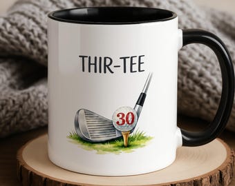 Funny 30th Birthday Gift for Golfer Mug - Thir-Tee Golfing Mug