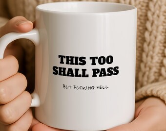 Taza divertida y sarcástica, Esto también pasará, pero ¡joder!, Regalo de humor para la oficina