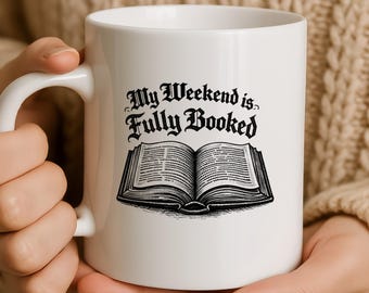Book Lover Gift Mug - My Weekend is Fully Booked - Bibliophile Coffee Cup