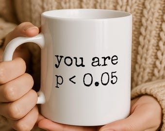 You Are Significant Mug: Funny Psychology Student Gift, Stats Mug