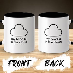 My Head is in the Cloud Mug, Funny Coffee Mug, Tech Lover Gift, Cloud Computing Mug, Geek Mug, Programmer Gift, Office Humor