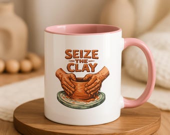 Seize the Clay Mug | Pottery Lover Gift For Ceramic Artists
