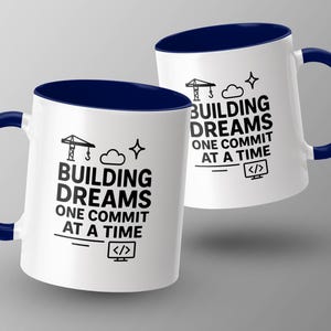 Building Dreams Mug, One Commit at a Time Coffee Cup, Inspirational Developer Gift, Motivational Programmer Mug